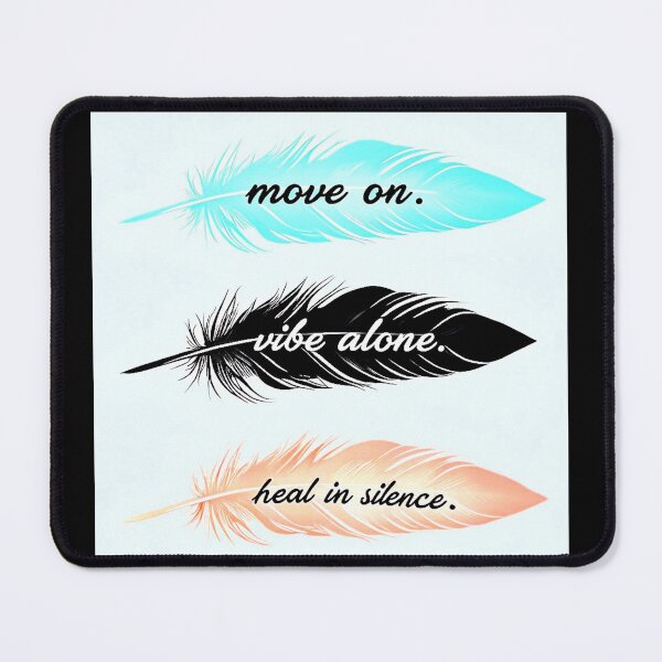 Item preview, Move on. Vibe alone. Heal in silence. - Self Empowerment Quote designed and sold by Earth Nature Creations.