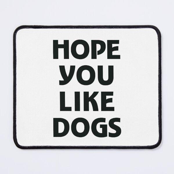 Item preview, Hope you like dogs designed and sold by Hanreb.