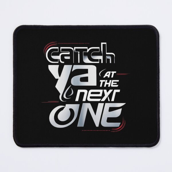Item preview, Catch ya at the next one designed and sold by TYW.