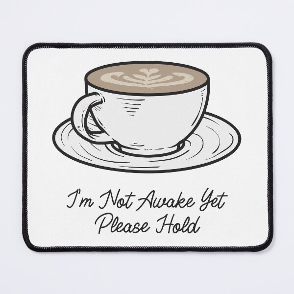 Item preview, I'm Not Awake Yet Please Hold designed and sold by pixelatedthread.