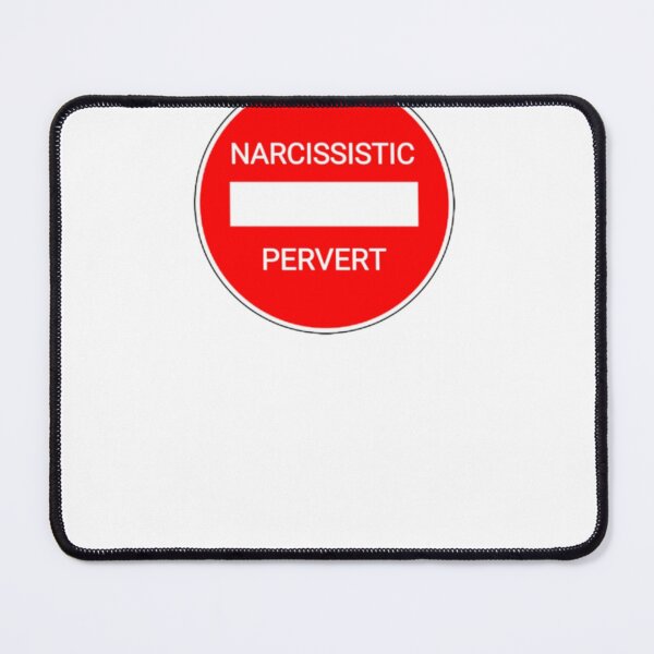 Item preview, Narcissistic pervert designed and sold by shawachester.