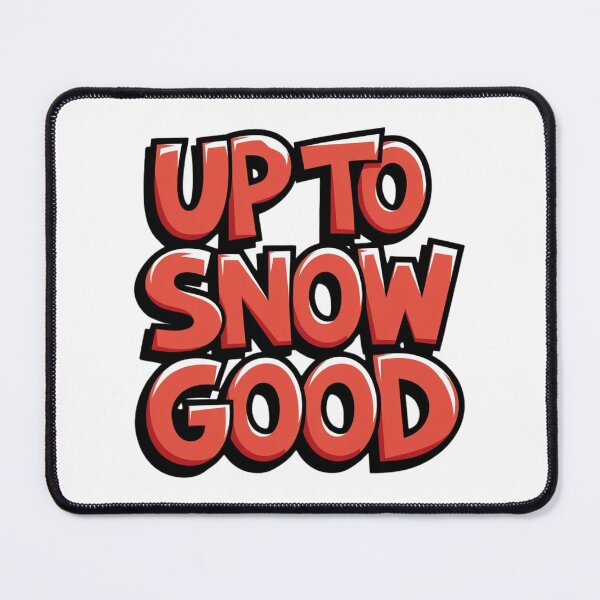 Item preview, Christmas Puns/Up To Snow Good/Funny Christmas Quotes designed and sold by RadiantRoost.