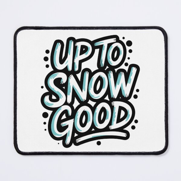 Item preview, Christmas Puns/Up To Snow Good/Funny Christmas Quotes designed and sold by RadiantRoost.