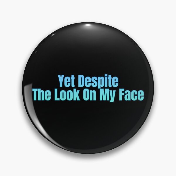 Item preview, Yet Despite The Look On My Face designed and sold by AlchemyColor.