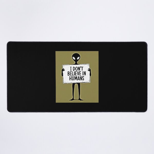 Item preview, I don't believe in humans - UFO theory designed and sold by Earth Nature Creations.