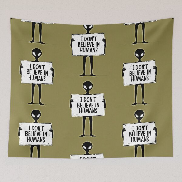 Item preview, I don't believe in humans - UFO theory designed and sold by Earth Nature Creations.