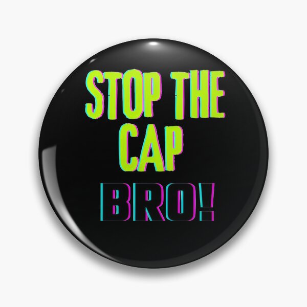 Item preview, Stop the Cap Bro! designed and sold by DesignByPotatos.