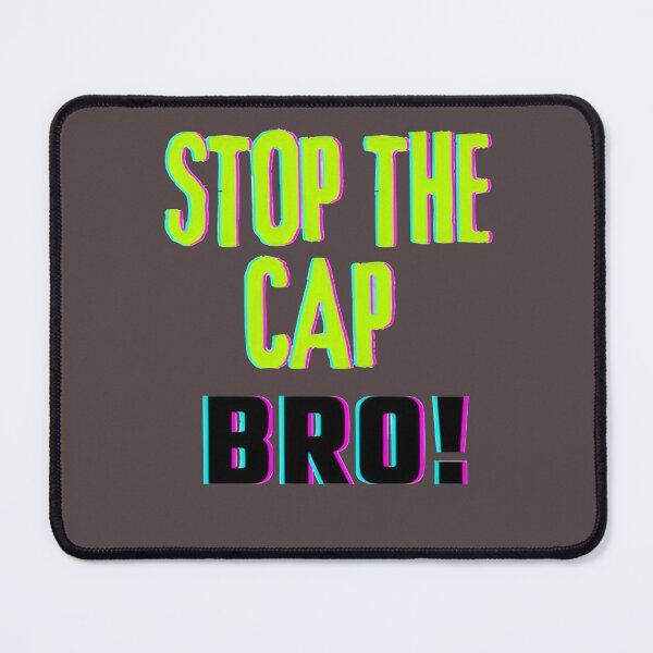 Item preview, Stop the Cap Bro! designed and sold by DesignByPotatos.