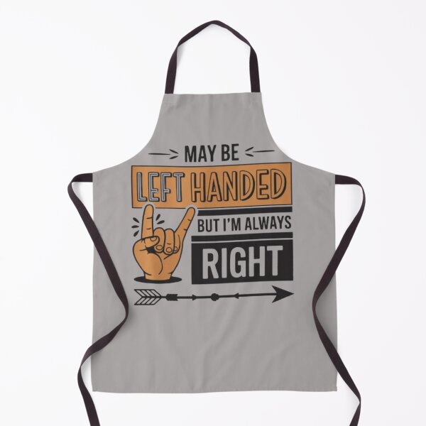 Item preview, May Be Left Handed But I'm Always Right designed and sold by marosz12.
