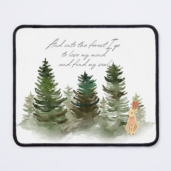 Item preview, And into the forest I go to lose my mind and find my soul designed and sold by Eternity Eventually.