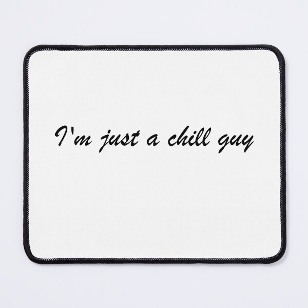 Item preview, I'm just a chill guy designed and sold by Jerziv-C.