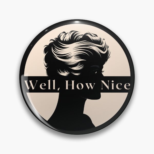 Item preview, Well How Nice designed and sold by comeevencloser.