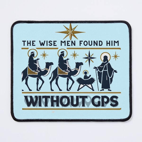 Item preview, The Wise Men Found Him Without GPS designed and sold by DesignsByMom.