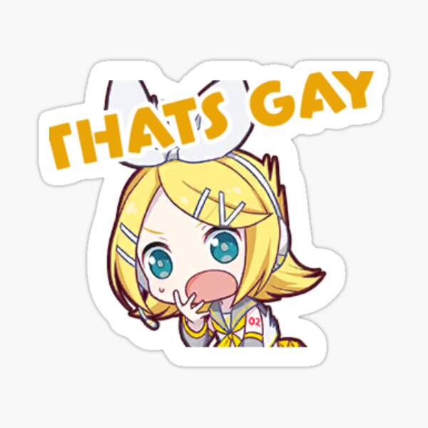 Item preview, Kagamine Rin says THATS GAY designed and sold by spaghetmeatball.