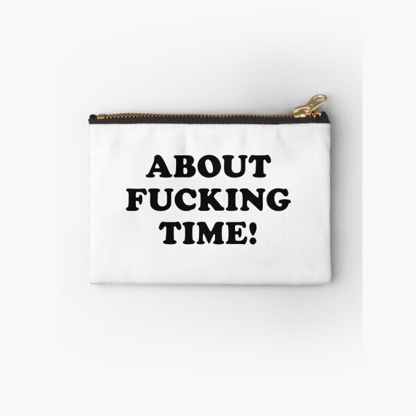 Item preview, About Fucking Time  designed and sold by clamentine.
