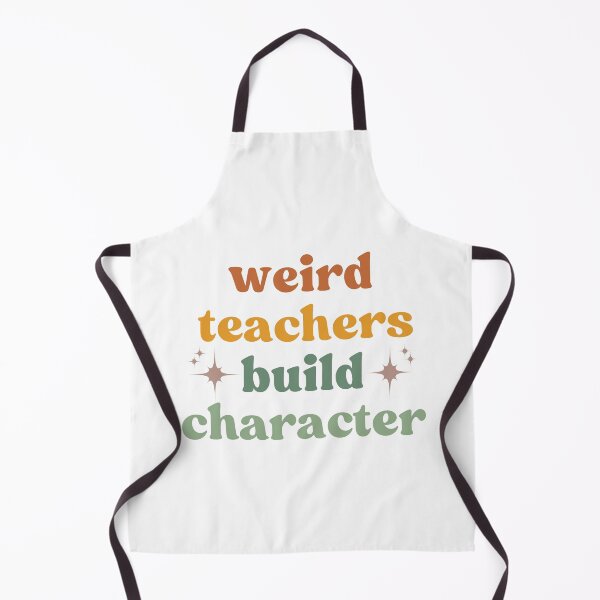 Item preview, Weird Teachers Build Character,  teacher appreciation designed and sold by faridman.