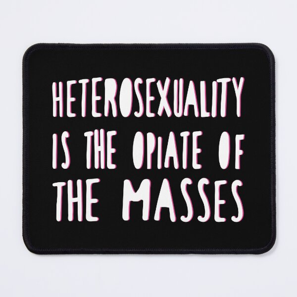 Item preview, Heterosexuality Is the Opium of the Masses: A Bold Statement designed and sold by BICHARRACA-shop.
