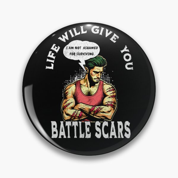 Item preview, Life Will Give You Battle Scars designed and sold by DarkSenseDesign.