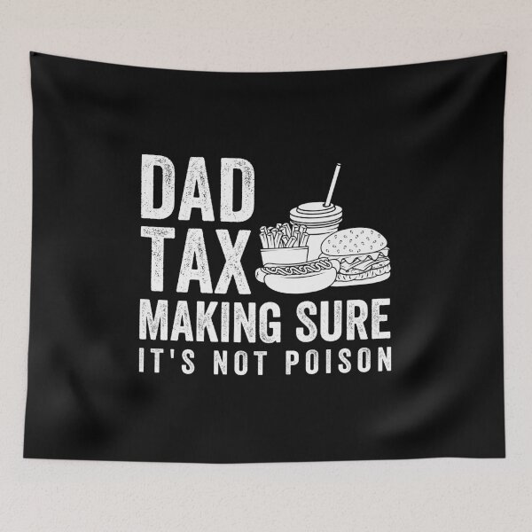 Item preview, Dad Tax Making Sure It's Not Poison Fathers Day Dad joke designed and sold by Mustapha  ALAHAYANE.