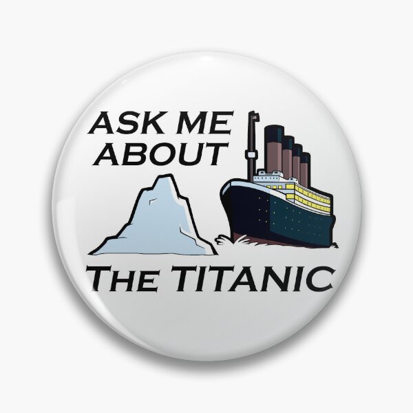 Item preview, Ask Me About the Titanic (black text) designed and sold by GoldenArchelon.