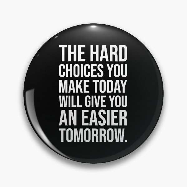 Item preview, Hard Choices For Easier Tomorrow - Success Motivational designed and sold by chantastical.