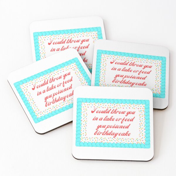 Item preview, I Could Throw You In A Lake Or Feed You Poison Birthday Cake designed and sold by StrangerThanX.