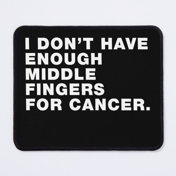 Item preview, I Don’t Have Enough Middle Fingers for Cancer | Bold Anti-Cancer Statement designed and sold by Victor Shadehorn.