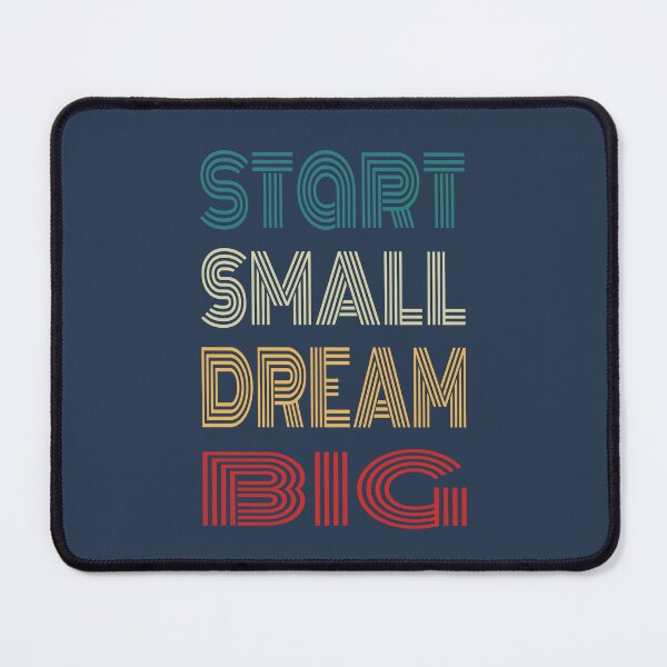 Item preview, Start Small Dream Big Inspirational Quote designed and sold by NosandEdgy.