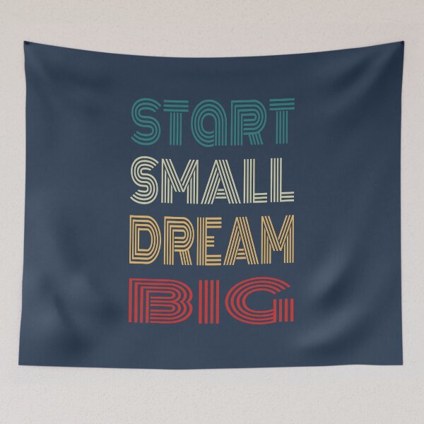 Item preview, Start Small Dream Big Inspirational Quote designed and sold by NosandEdgy.