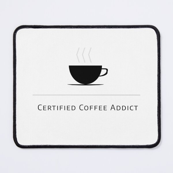 Item preview, Certified Coffee Addict designed and sold by ZenZero88.
