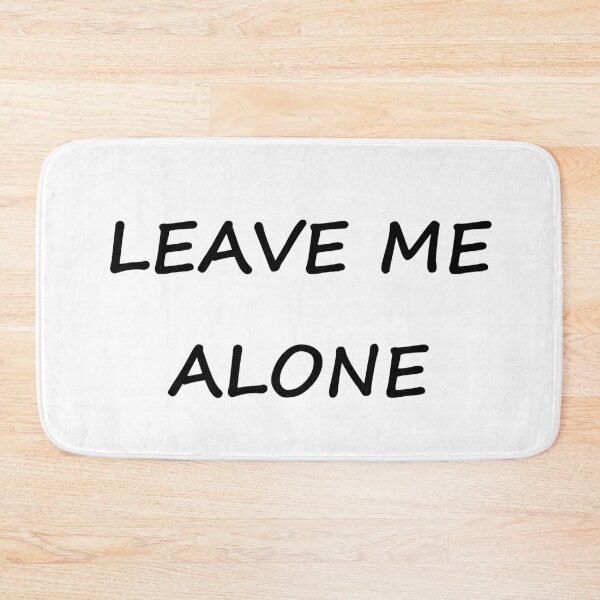 Item preview, Leave me alone designed and sold by skidds.