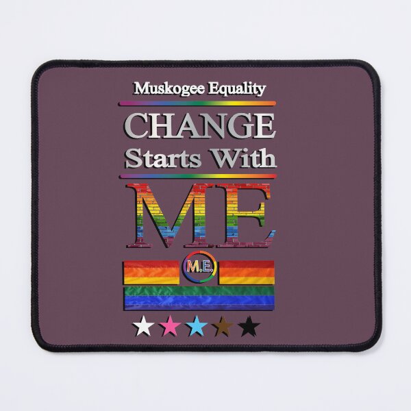 Item preview, Muskogee Equality: Change Starts With ME designed and sold by EqualityMerch.