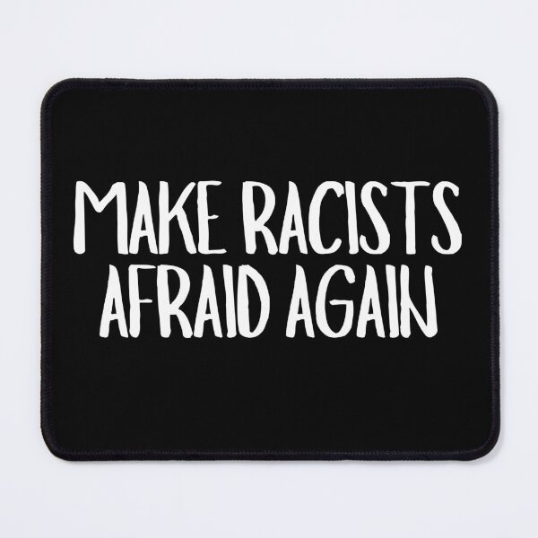 Item preview, Make Racists Afraid Again designed and sold by CharmStudio.