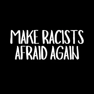 Artwork thumbnail, Make Racists Afraid Again by CharmStudio