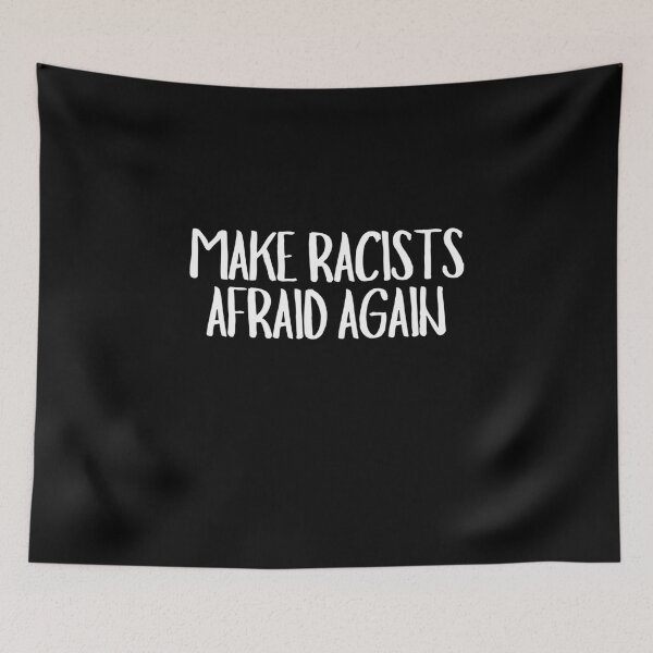 Item preview, Make Racists Afraid Again designed and sold by CharmStudio.