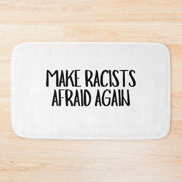 Item preview, Make Racists Afraid Again designed and sold by CharmStudio.