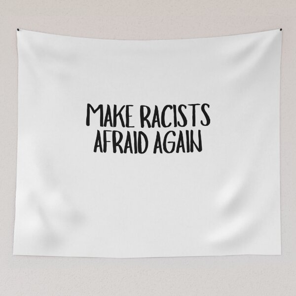 Item preview, Make Racists Afraid Again designed and sold by CharmStudio.