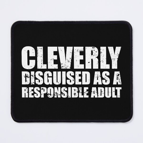 Item preview, Cleverly Disguised As A Responsible Adult designed and sold by mhernaevily.