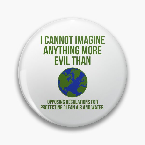 Item preview, Opposing protecting clean air and water is evil  designed and sold by Rachel the Artist .