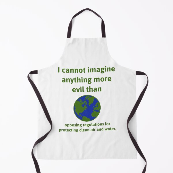 Item preview, Opposing protecting clean air and water is evil  designed and sold by Rachel the Artist .