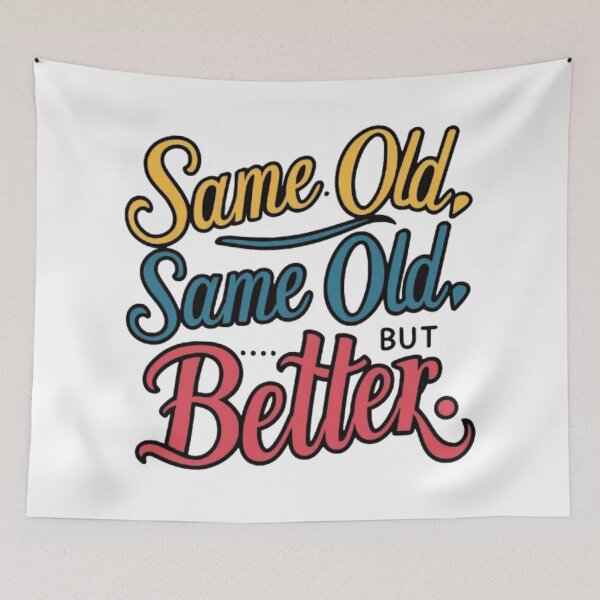 Item preview, SAME OLD SAME OLD BUT BETTER designed and sold by likbatonboot.