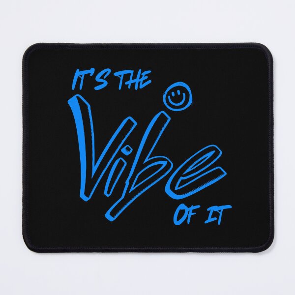 Item preview, It’s the Vibe of it, Blue designed and sold by UNK-Fatigues.