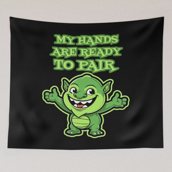 Item preview, My Hands Are Ready To Pair A Friendly Green Troll Spreading Joyful Energy designed and sold by SplashTastic.