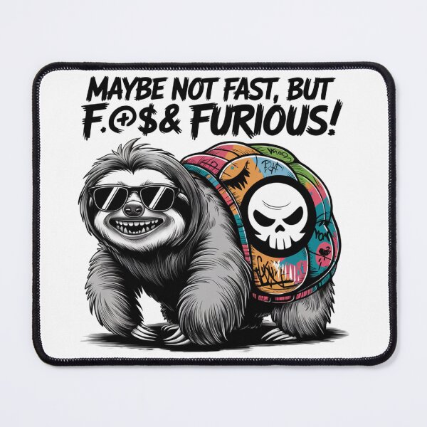 Item preview, Maybe not fast, but F.@$.& furious! Crazy Sloth designed and sold by JonathanP514.
