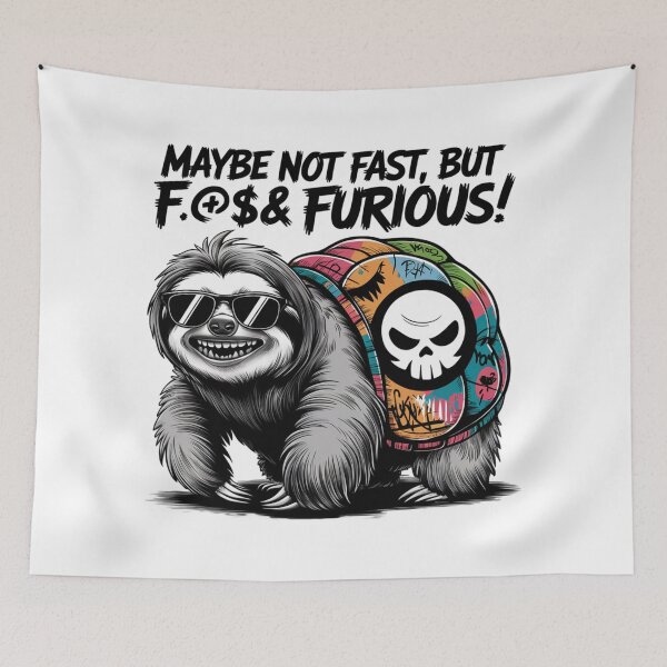 Item preview, Maybe not fast, but F.@$.& furious! Crazy Sloth designed and sold by JonathanP514.