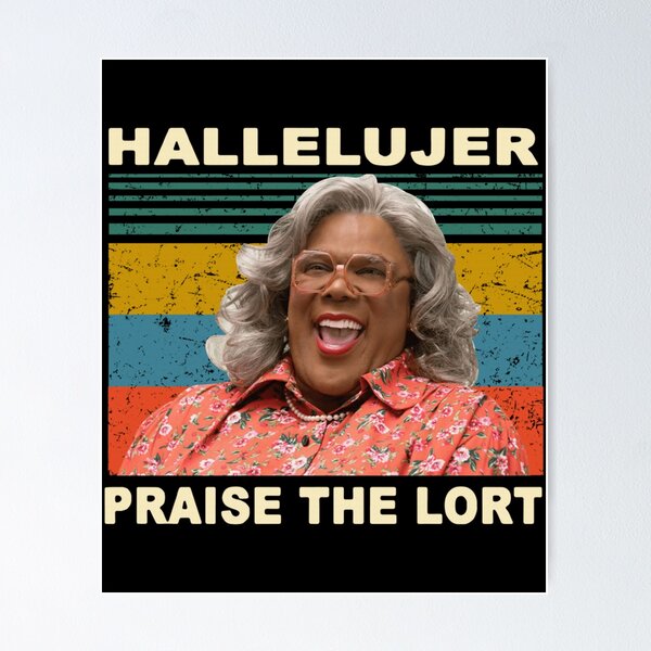 Item preview, Madea Hallelujer Praise The Lort Tyler Perry'S House Of Payne Funny Cute designed and sold by TinaThompkinss.