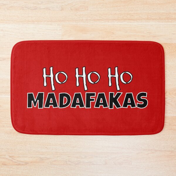 Item preview, Ho Ho Ho Madafakas designed and sold by Ultimate-Rabbit.