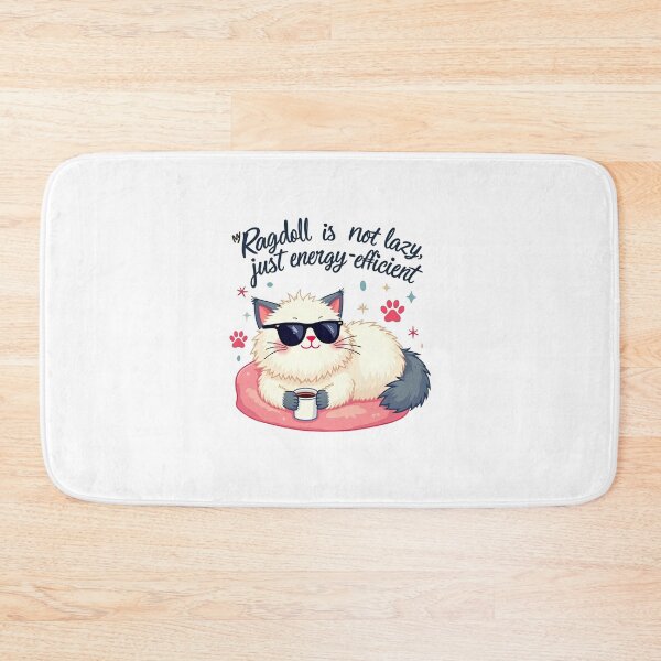 Item preview, funny ragdoll cat quote. my ragdoll i not lazy just energy efficient designed and sold by venavar.