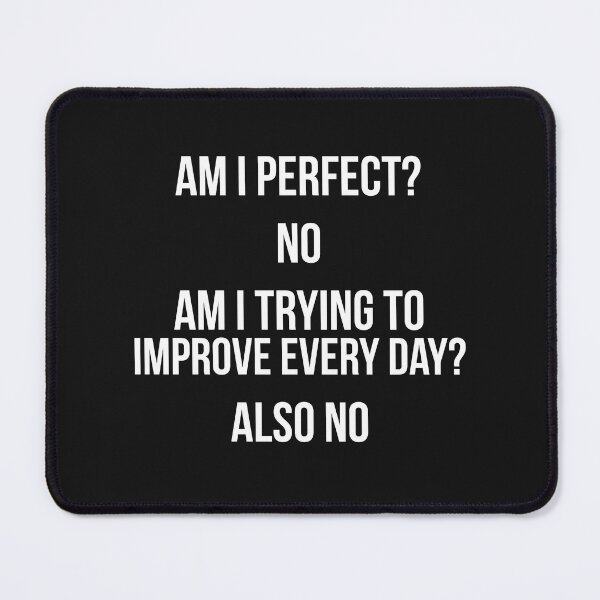 Item preview, Am I Perfect? No designed and sold by BrownRoach.