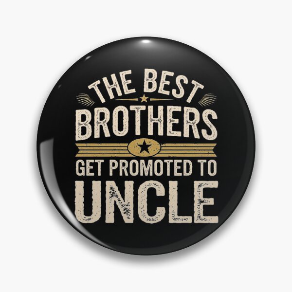 Item preview, The Best Brothers Get Promoted to Uncle - Fun Family Quote Design designed and sold by love3617.